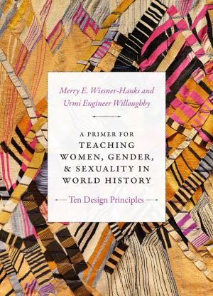 Cover of the book A Primer for Teaching Women, Gender, and Sexuality in World History by Pete Sigal