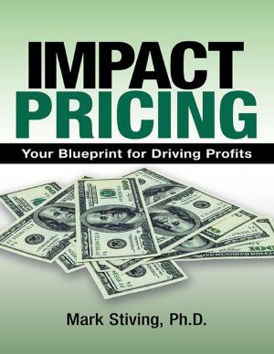 Cover of the book Impact Pricing: Your Blueprint for Driving Profits by Dr. Gregory L. Cruell