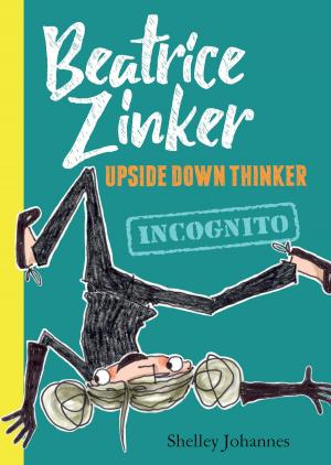 Book cover of Beatrice Zinker, Upside Down Thinker, Book 2: Incognito