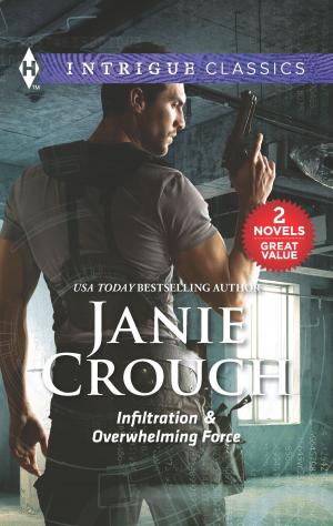 Cover of the book Infiltration & Overwhelming Force by Maisey Yates, Michelle Smart, Jane Porter, Kelly Hunter