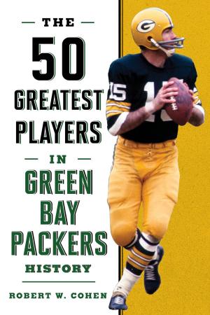 Cover of the book The 50 Greatest Players in Green Bay Packers History by Gail L. Jenner