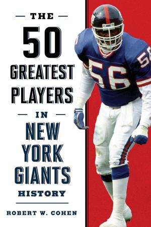 Cover of the book The 50 Greatest Players in New York Giants Football History by Barry Bowe