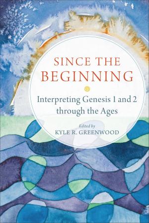 Cover of the book Since the Beginning by Steve Gladen