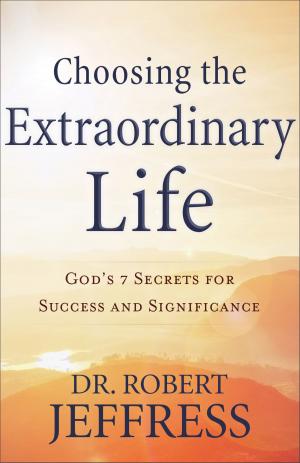 Book cover of Choosing the Extraordinary Life