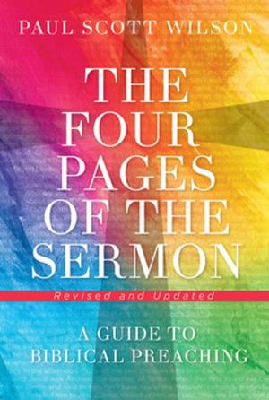 Cover of the book The Four Pages of the Sermon, Revised and Updated by Adam Hamilton