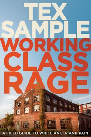 Cover of the book Working Class Rage by Justo L. González, Carlos F. Cardoza-Orlandi