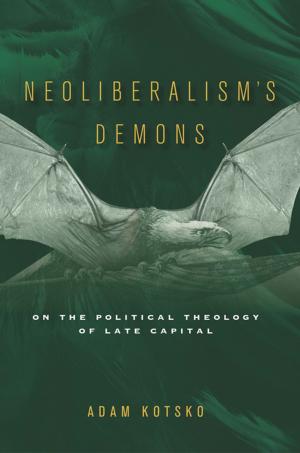 Cover of the book Neoliberalism's Demons by Erica Bornstein