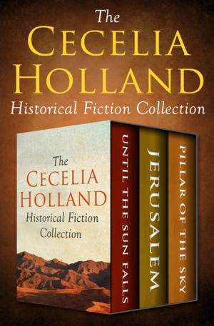 Cover of the book The Cecelia Holland Historical Fiction Collection by A. Craig Copetas