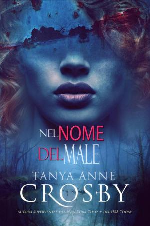 Cover of the book Nel Nome del Male by Chaise Allen Crosby