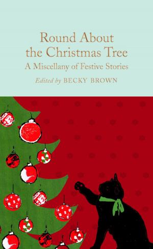 Cover of the book Round About the Christmas Tree by Anna Jaquiery