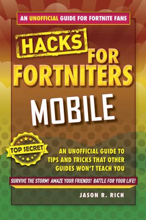 Cover of the book Hacks for Fortniters: Mobile by Deborah Markus