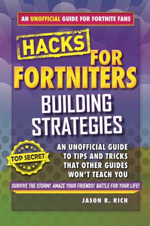 Cover of the book Hacks for Fortniters: Building Strategies by Jason R. Rich
