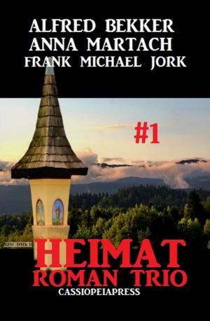Cover of the book Heimatroman Trio #1 by Alfred Bekker, Pete Hackett, Heinz Squarra, Larry Lash