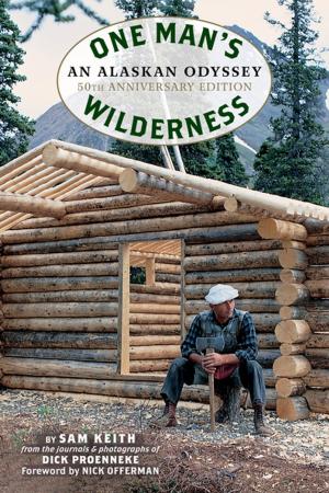 Cover of the book One Man's Wilderness, 50th Anniversary Edition by Nick Jans