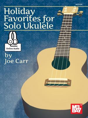 Cover of the book Holiday Favorites for Solo Ukulele by Joe Carr