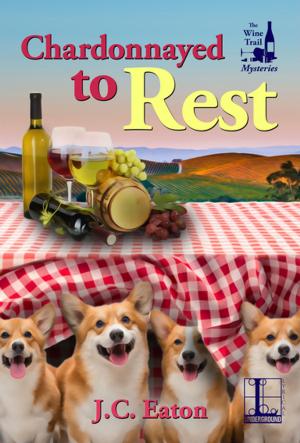 Cover of the book Chardonnayed to Rest by Sonya Weiss