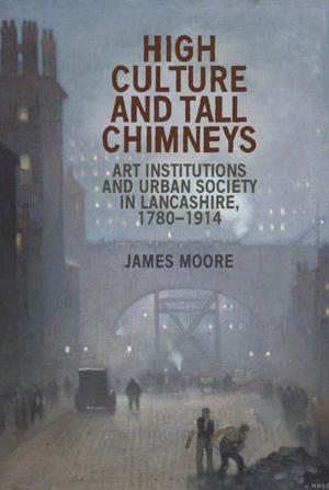 Cover of the book High culture and tall chimneys by Anne Wohlcke