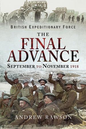 Cover of the book British Expeditionary Force - The Final Advance by Jones, Simon