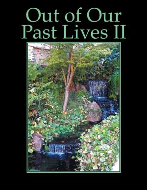 Cover of the book Out of Our Past Lives Ii by Anonymous Too