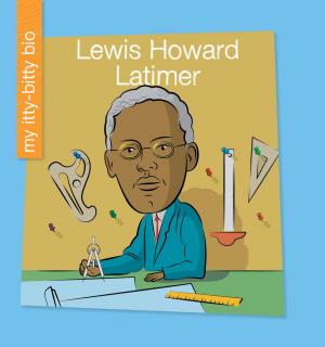 Cover of the book Lewis Howard Latimer by Ellen Labrecque