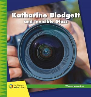 Cover of the book Katharine Blodgett and Invisible Glass by Virginia Loh-Hagan