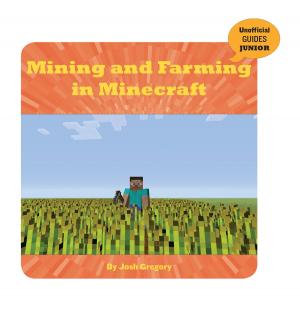 Cover of the book Mining and Farming in Minecraft by Tamra B. Orr