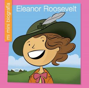Cover of the book Eleanor Roosevelt SP by Kristin Fontichiaro, Quincy de Klerk