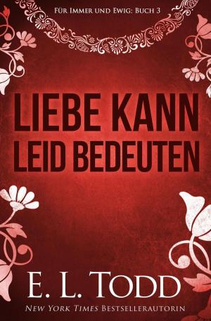 Book cover of Liebe kann Leid bedeuten