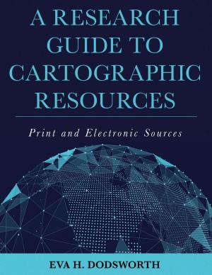Cover of the book A Research Guide to Cartographic Resources by Steven Carrico, Michelle Leonard, Erin Gallagher, Trey Shelton