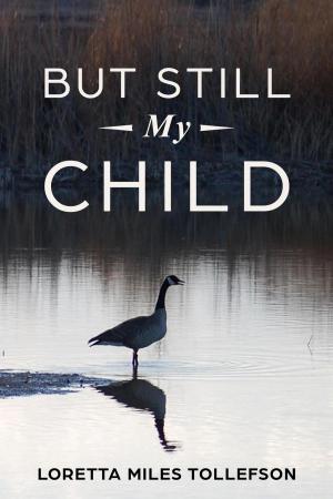 Cover of the book But Still My Child by Jan Norn