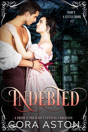 Cover of the book Indebted: A Pride & Prejudice Sensual Intimate Variation by Mike Kennedy