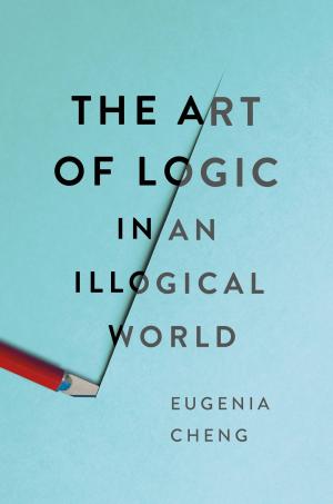 bigCover of the book The Art of Logic in an Illogical World by 