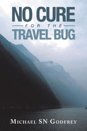 Cover of the book No Cure for the Travel Bug by Vincent Siu