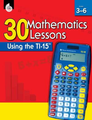 Cover of the book 30 Mathematics Lessons Using the TI-15 by Jennifer M. Bogard, Lisa Donovan