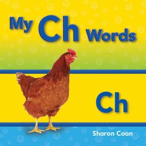 Cover of the book My Ch Words by Dona Herweck Rice