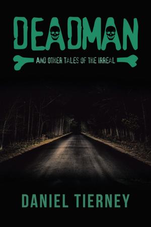Cover of the book Deadman and Other Tales of the Irreal by Anthony Fontana
