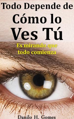 Cover of the book Todo Depende de Cómo lo Ves Tú by Diana Scott