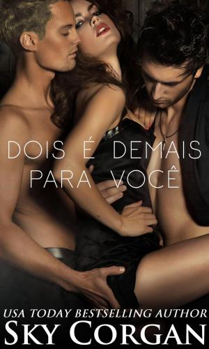Cover of the book Dois É Demais Para Você by Claudio Ruggeri