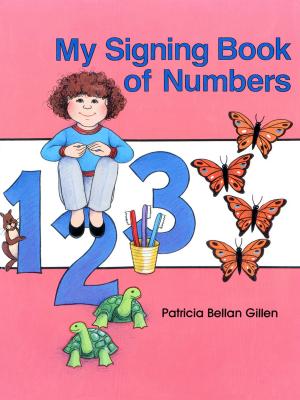 Cover of the book My Signing Book of Numbers by Gina A. Oliva