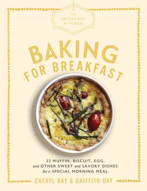 Cover of the book The Artisanal Kitchen: Baking for Breakfast by Jeni Britton Bauer