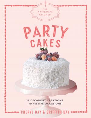 Book cover of The Artisanal Kitchen: Party Cakes