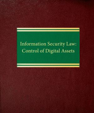 Cover of the book Information Security Law: Control of Digital Assets by Joseph E. Olson