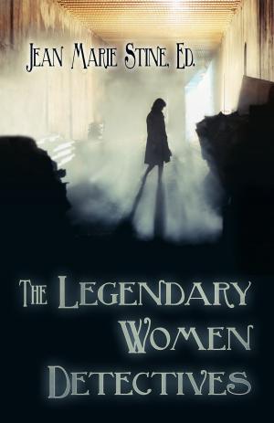 Cover of the book The Legendary Women Detectives by Gregory Kopp