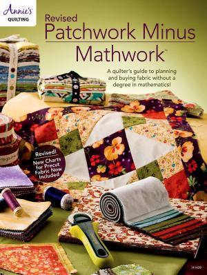 Cover of the book Revised Patchwork Minus Mathwork by Annie's