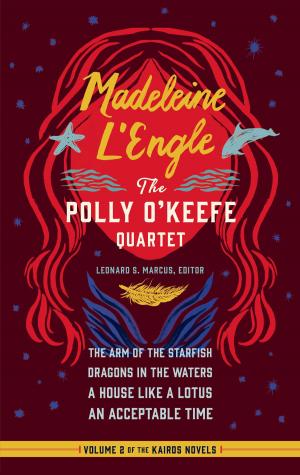 Cover of the book Madeleine L'Engle: The Polly O'Keefe Quartet (LOA #310) by Poul Anderson, Clifford D. Simak, Daniel Keyes, Roger Zelasny