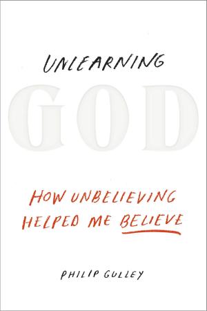 Cover of the book Unlearning God by Charles J. Chaput