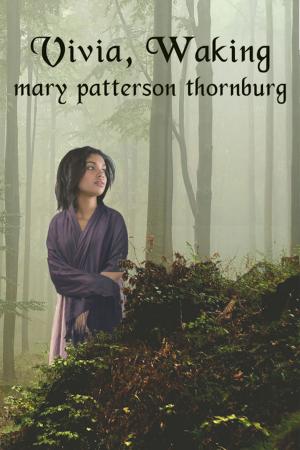 Cover of the book Vivia, Waking by Mary Patterson Thornburg