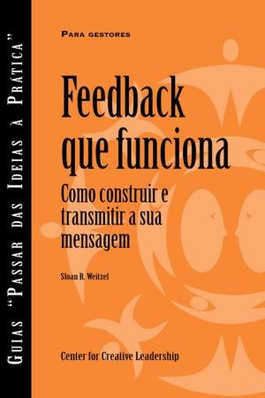 Book cover of Feedback That Works: How to Build and Deliver Your Message, First Edition (Portuguese for Europe)