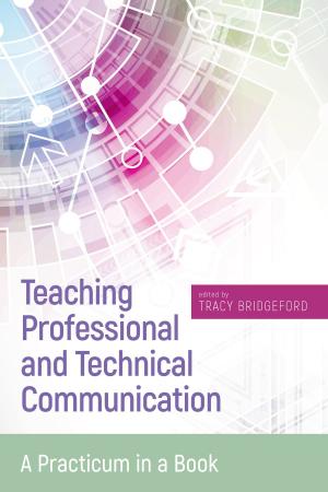 Cover of the book Teaching Professional and Technical Communication by Kathleen Yancey, Liane Robertson, Kara Taczak