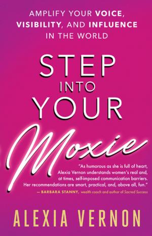 Cover of the book Step into Your Moxie by Sydney Douglas Smith